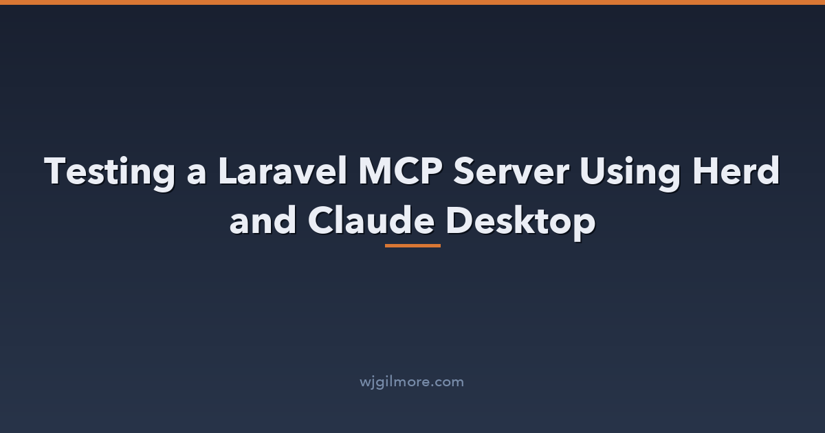 Testing a Laravel MCP Server Using Herd and Claude Desktop | W. Jason ...